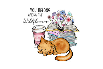 You Belong Among the Wildflowers Cat Sleeping on Books and Coffee Clipart Sublimation design 