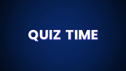 Quiz time text message on blue background. 4k animated footage - Powered by Adobe