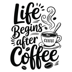 Life Begins After Coffee Trendy Coffee Typography T-SHIRT