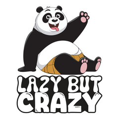Cute Panda Illustration with Lazy But Crazy Text | Funny Panda T-Shirt and Poster Design