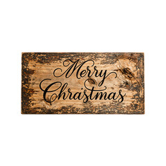 Elegantly scripted Merry Christmas on rustic wooden sign perfect for holiday designs and festive decorations, isolated