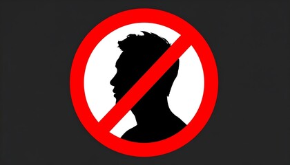 A prohibition sign displays a silhouette of a person's profile, signifying a ban or restriction.