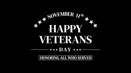 Animated Happy Veterans Day greeting with white text and stars on transparent background, dated November 11th, honoring all who served with patriotism, respect, and remembrance.