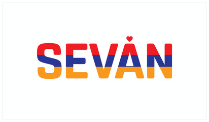 I Love Sevan, Typographic Design of I Love Sevan on a black background, Flag Typography of Sevan with heart, Vector design of I Love Armenia