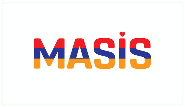 I Love Masis, Typographic Design of I Love Masis on a black background, Flag Typography of Masis with heart, Vector design of I Love Armenia