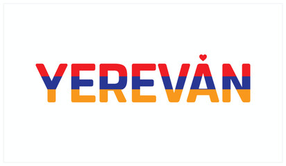 I Love Yerevan, Typographic Design of I Love Yerevan on a black background, Flag Typography of Yerevan with heart, Vector design of I Love Armenia