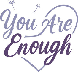 You Are Enough Shirt Mental Health Motivational Tee