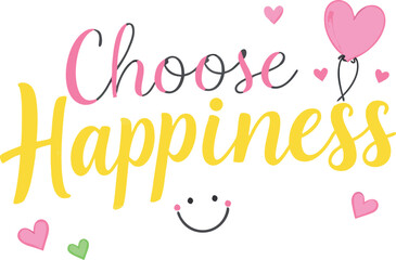 Obraz premium Choose Happiness Motivational T-Shirt design