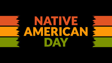 Native American Day text with side lines on a black background. Which is observed every year in September to celebrate and wish Native American Day.