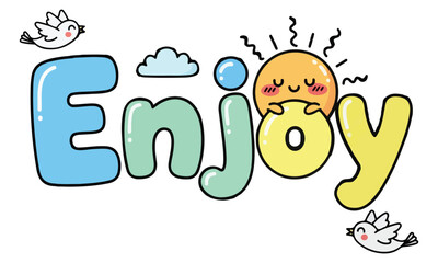  A cheerful illustration featuring the word enjoy with a sun and birds