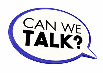 Can We Talk Speech Bubble Chat Discuss Important Information Share 3d Illustration