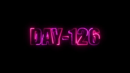 Neon text day-126 animation on black background.calender, text,number, days, date, countdown neon text concept.