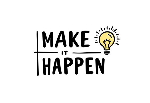 Light bulb symbol with text "Make it happen" in typographic art  