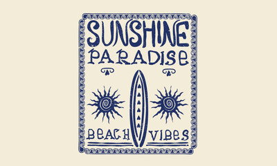 Fototapeta na wymiar Sunshine vintage design. Summer vibes artwork. Sun graphic artwork. Tropical abstract art design. Surfing club artwork.