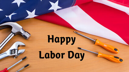 Happy Labor Day: American Flag, Tools, and Wood Background; Patriotic Holiday Image