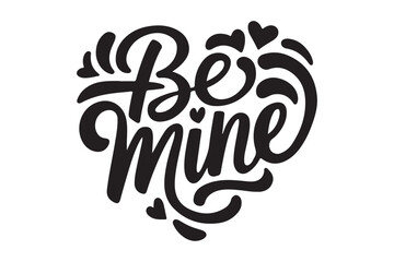 Be mine heart hand lettering for valentine s day