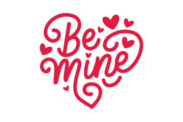 Be mine valentine s day heart with romantic script