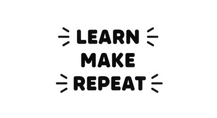 Fototapeta premium Learn make repeat text in bold font with decorative lines on a clean white background design element