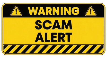 A yellow and black warning sign with the words scam alert and hazard symbols displayed clearly on it