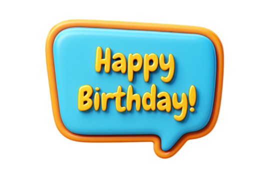 Bright blue speech bubble with orange border and yellow text saying happy birthday isolated on transparent background