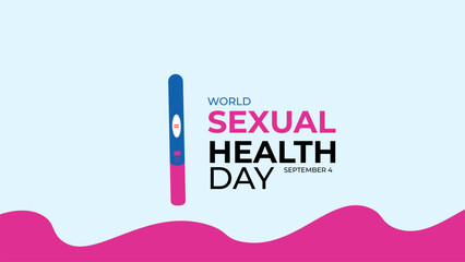 World Sexual Health Day is observed globally on September 4th every year. Promote open conversations around sexual well-being. pregnancy test symbol. Banner poster, flyer. vector illustration
