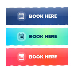 Dynamic Book Here Buttons with Calendar Icon: Engage Customers and Drive Bookings with These Modern, Colorful Call-to-Actions
