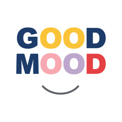 Good mood text illustration with smiley face positive vibes happy feeling cheerful typography