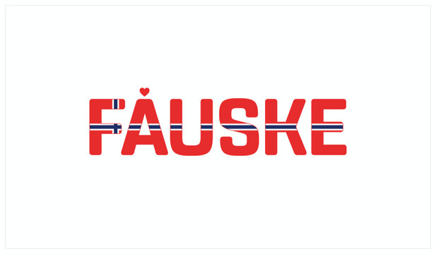 I love Fauske, Typographic design of I love Fauske on a white background, Flag typography of Fauske with heart, Vector design of I love Norway