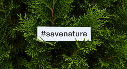 Show your love for nature with this trending #savenature message among green foliage