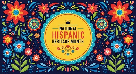 Celebrating National Hispanic Heritage Month A Colorful Floral Design Emphasizing Cultural Pride and Festivities