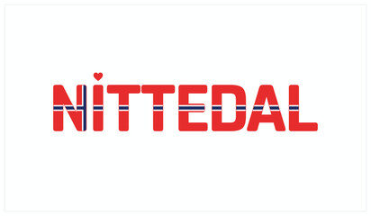 I love Nittedal, Typographic design of I love Nittedal on a white background, Flag typography of Nittedal with heart, Vector design of I love Norway