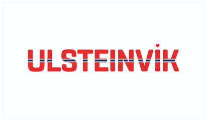 I love Ulsteinvik, Typographic design of I love Ulsteinvik on a white background, Flag typography of Ulsteinvik with heart, Vector design of I love Norway