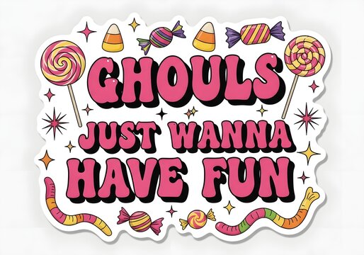 Ghouls Just Wanna Have Fun groovy Halloween design with candy and spooky vibes
