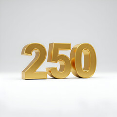 Gold 250 number display on white background. Number symbols are presented in a 3D format, with a glossy gold finish.