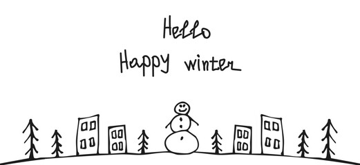 Hello happy winter  frame. Vector illustration of Doodle spruce snowman and homes with hand drawn text isolated transparent background. Kids nursery art wall decor poster banner template design. 