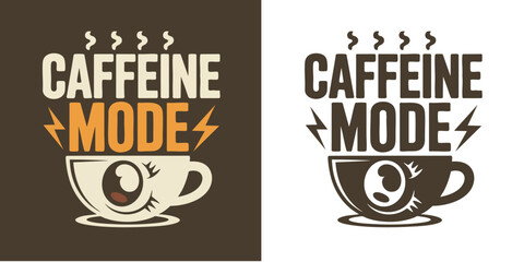 Caffeine Mode – Funny Coffee Energy T-Shirt Design
