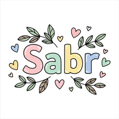 Obraz premium Pastel colored letters spelling Sabr surrounded by leaves and hearts patience Islamic calligraphy