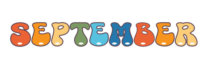 Groovy HELLO SEPTEMBER lettering message. September welcome quote with funny text. Autumn Retro lettering. Design for cards, banners, posters, flyers and prints