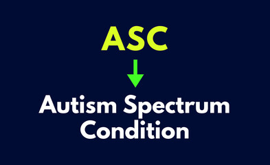 ASC Meaning, Autism Spectrum Condition