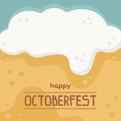 Vector background with beer foam and text Happy Oktoberfest. Flat cartoon illustration, festive design for beer festival, party, or German celebration