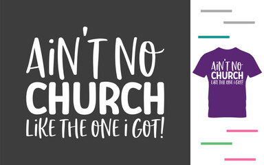 Ain't no church like the one i got