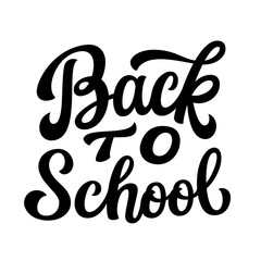Back to school. Hand lettering text isolated on white background. Vector typography for t shirts, mugs, posters, cards, banners