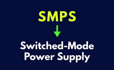 Fototapeta premium SMPS Meaning, Switched-Mode Power Supply