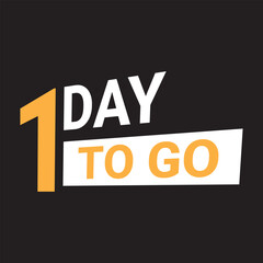 1 day to go banner countdown left days one day left badge. 1 day to go logo vector illustration.