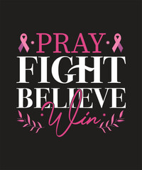 Obraz premium Breast Cancer Awareness Pray Fight Believe Win Typography with Pink Ribbons and Leaves vector illustration