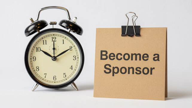 Time for Sponsorship: A classic alarm clock stands next to a sign, inviting viewers to Become a Sponsor, symbolizing time-sensitive opportunities and proactive engagement.