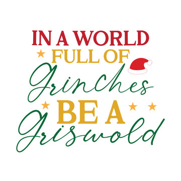 in a world full of grinches be a griswold