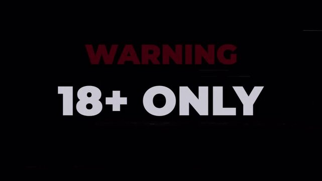 4K animation of adult content warning with glitch distortion effect, 18+ only restriction display.
