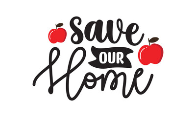 Save Our Home Back to School T Shirt Design, EPS File 