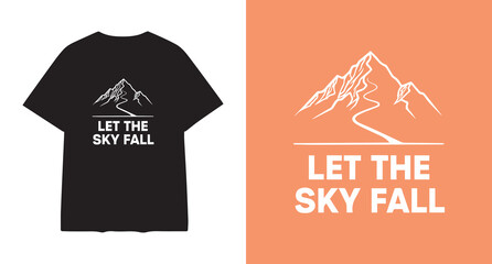T-shirt mockup with mountain landscape and inspirational text "let the sky fall"